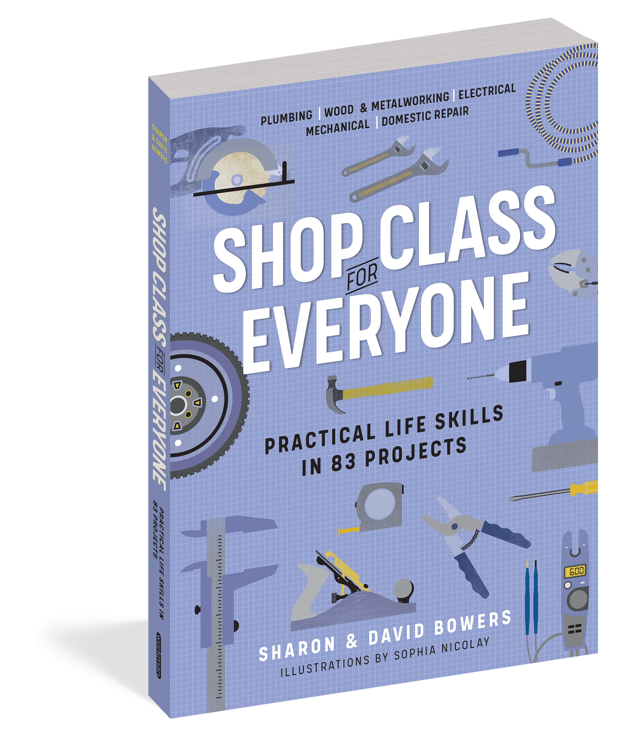 Shop Class For Everyone - Practical Life Skills in 83 Projects